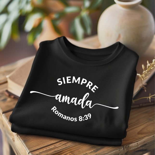 Siempre Amada Bible Verse Christian Spanish T-Shirt (Creator Uploaded)