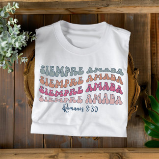 Siempre Amada Distressed Christian Spanish T-Shirt