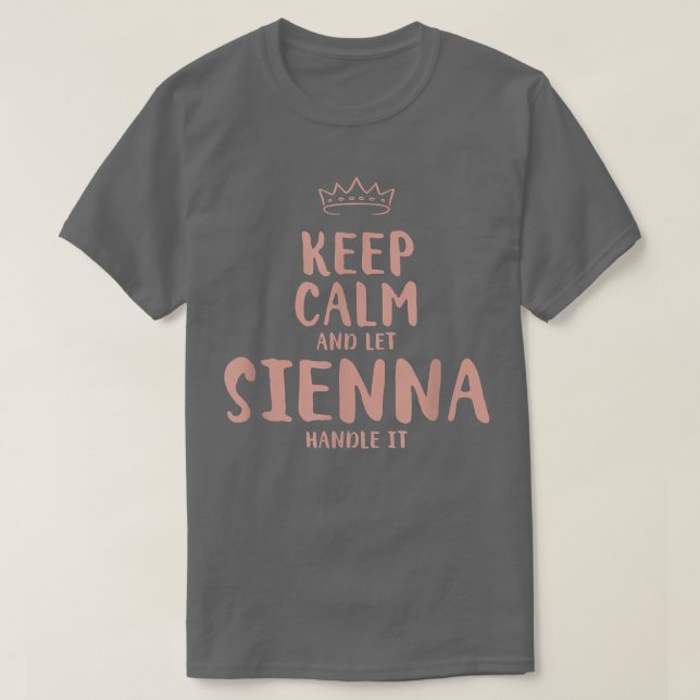 Sienna Keep Calm Personalized Name Friends Funny B T-Shirt (Design Front)