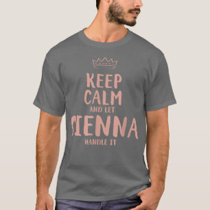 Sienna Keep Calm Personalized Name Friends Funny B T-Shirt