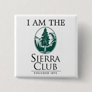Sierra Club, I AM THE 2 Inch Square Button