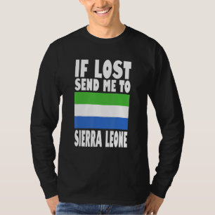 Sierra Leone Flag Design If lost send me to Sierr T-Shirt