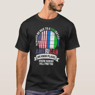 Sierra Leonean American We know Places where Leone T-Shirt