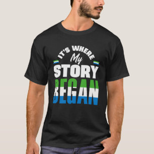 Sierra Leonean Sierre Leone Flag Its Where My Stor T-Shirt