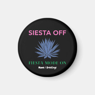 Siesta Off Fiesta Mode On Agave Art Magnet