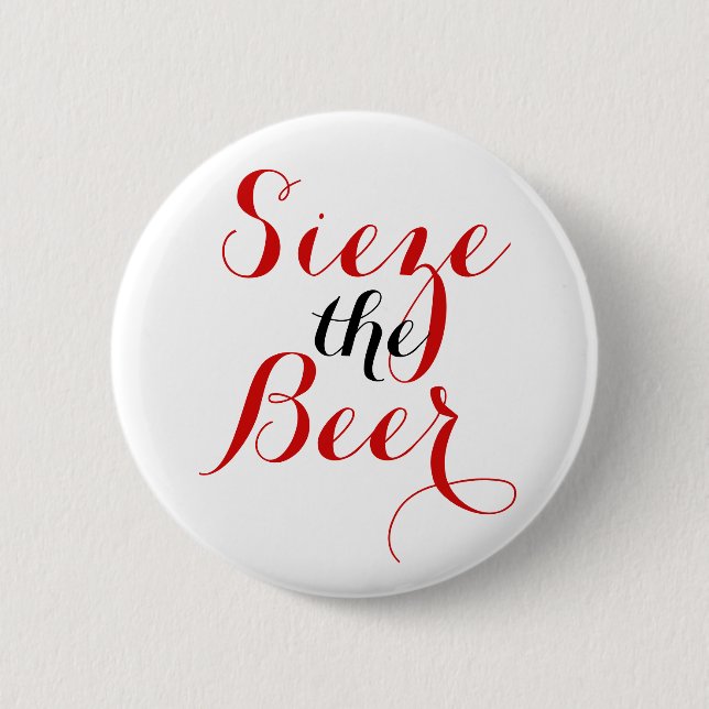 Sieze the Beer Round 2 Inch Round Button (Front)