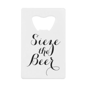 Sieze the Beer with Your Name Wallet Bottle Opener