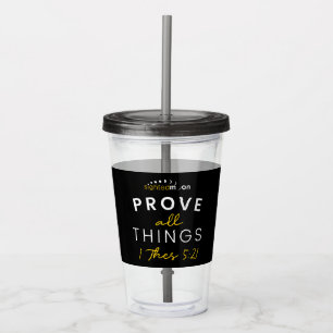 Sighted Moon Prove All things Quote Acrylic Tumbler