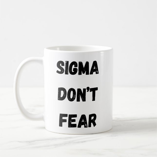 Sigma Don't Fear coffee mug  (Left)