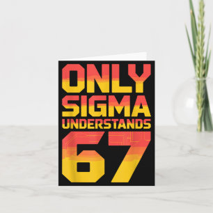 Sigma Understands 67 Alpha Slang Gen 67th Number 6 Card