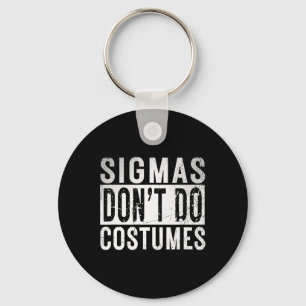 Sigmas Dont Do Costumes Gen Alpha Slang Halloween  Keychain