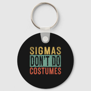 Sigmas Don't Do Costumes Gen Alpha Slang Halloween Keychain