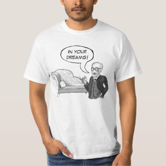 Sigmund Freud "dans vos rêves !" T-shirt