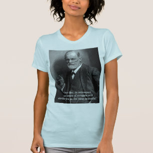 Sigmund Freud "One Day.." quote t-shirt -any colou