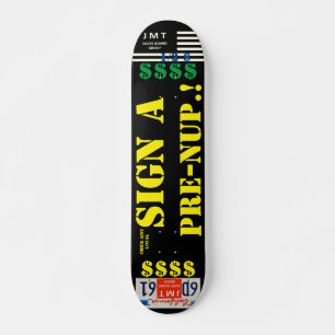 SIGN A PRE NUP  7 3/4" Skateboard Deck