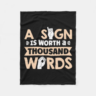 Sign Is Worth A Thousand Words American Sign Langu Fleece Blanket