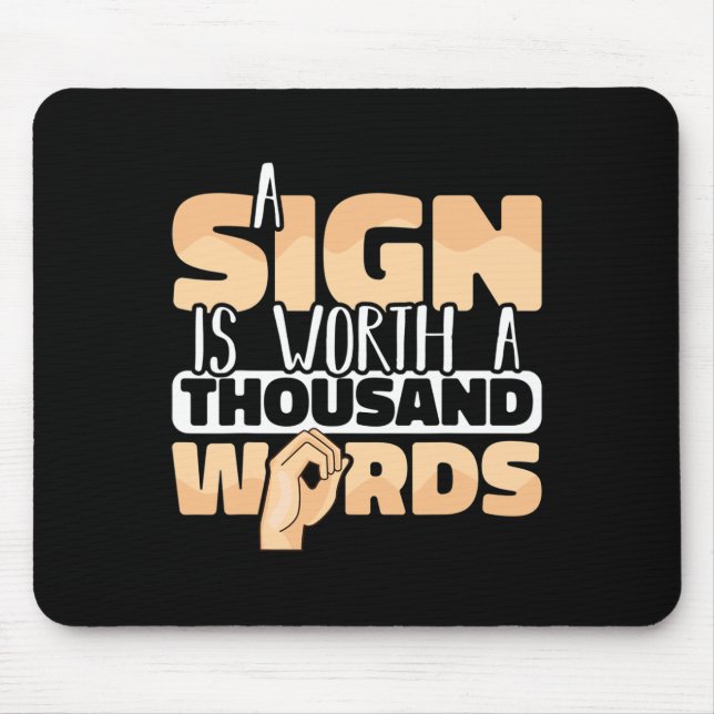 Sign Language A Sign Is Worth A Thousand Words  Mouse Pad (Front)