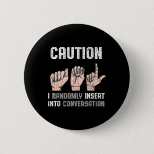 Sign Language Apparel Deaf Awareness ASL Fun Gift 2 Inch Round Button