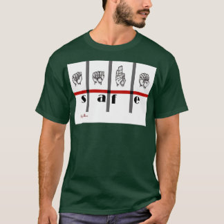 Sign Language Art Safe T-Shirt