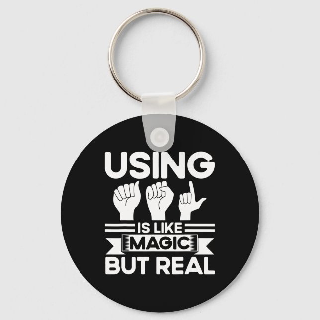 Sign Language Asl Like Magic But Real Deaf  Keychain (Front)