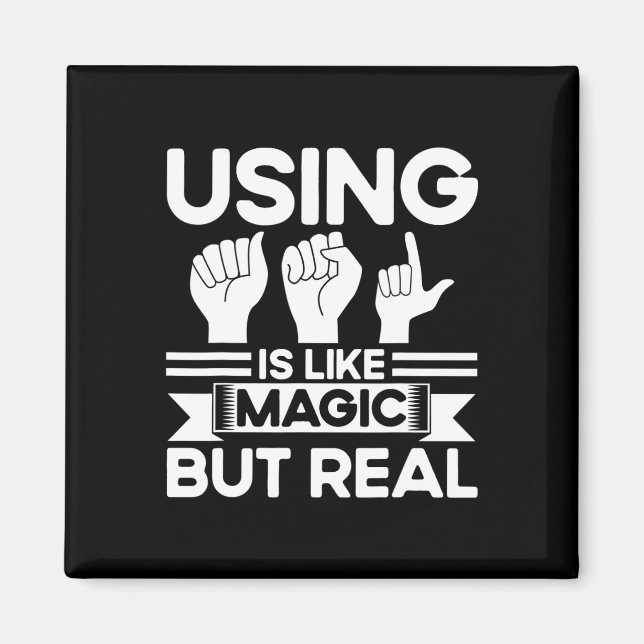 Sign Language Asl Like Magic But Real Deaf  Magnet (Front)