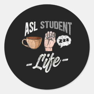 Sign Language Attire Deaf Awareness ASL Student Fu Classic Round Sticker