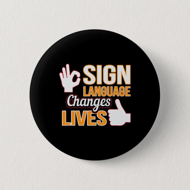 Sign Language Changes Lives ASL Interpreter Deaf A 2 Inch Round Button (Front)