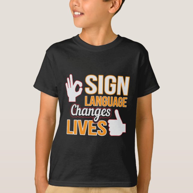 Sign Language Changes Lives ASL Interpreter Deaf A T-Shirt (Front)