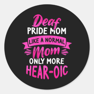 Sign Language Deaf Awareness ASL and Deaf Pride Mo Classic Round Sticker