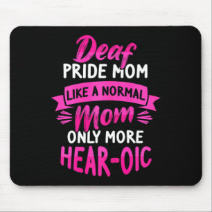 Sign Language Deaf Awareness ASL and Deaf Pride Mo Mouse Pad