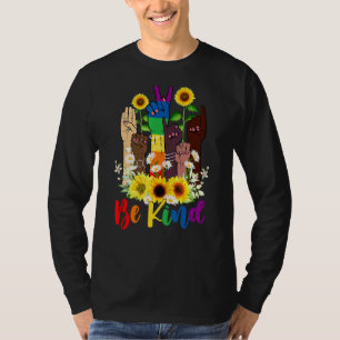 Sign Language Hand Sunflowers Be Kind Lgbt Gay Les T-Shirt