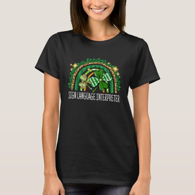 Sign Language Interpreter Rainbow Lucky St Patrick T-Shirt (Front)