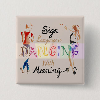 Sign Language is Dancing With Meaning  - Button