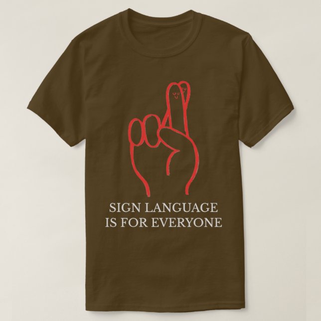 Sign language Is For Everyone T-Shirt (Design Front)