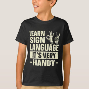 Sign Language It's Very Handy Asl Awareness 1 T-Shirt