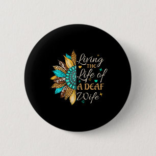 Sign Language Living The Life Of A Proud Deaf Wife 2 Inch Round Button