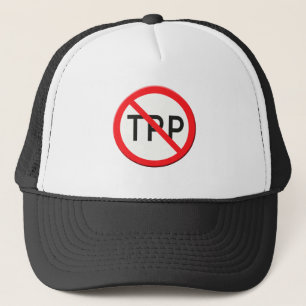 Sign no TPP  Trans Pacific Partnership Agreement Trucker Hat