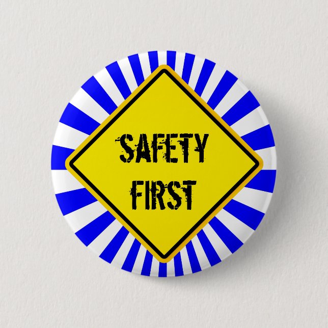 sign, safety first 2 inch round button (Front)