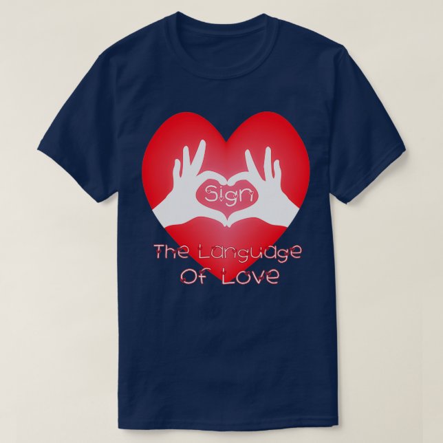 sign the language love T-Shirt (Design Front)