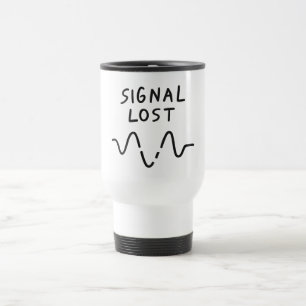 SIGNAL LOST — Transmission Interrupted Travel Mug