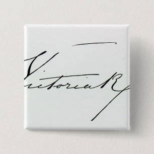 Signature of Queen Victoria (pen and ink on paper 2 Inch Square Button