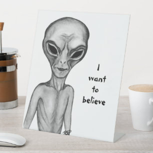 Signe De Table Alien gris, je veux croire