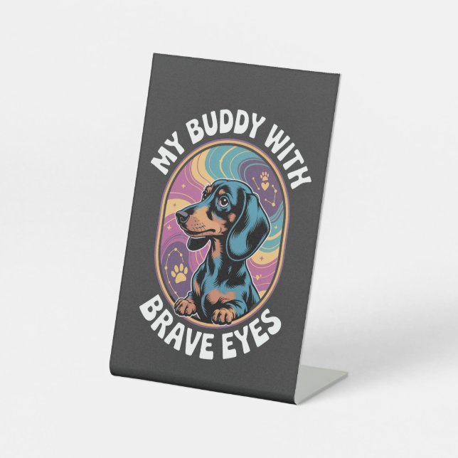 Signe De Table Dachshund My Buddy With Brave Eyes (Recto)