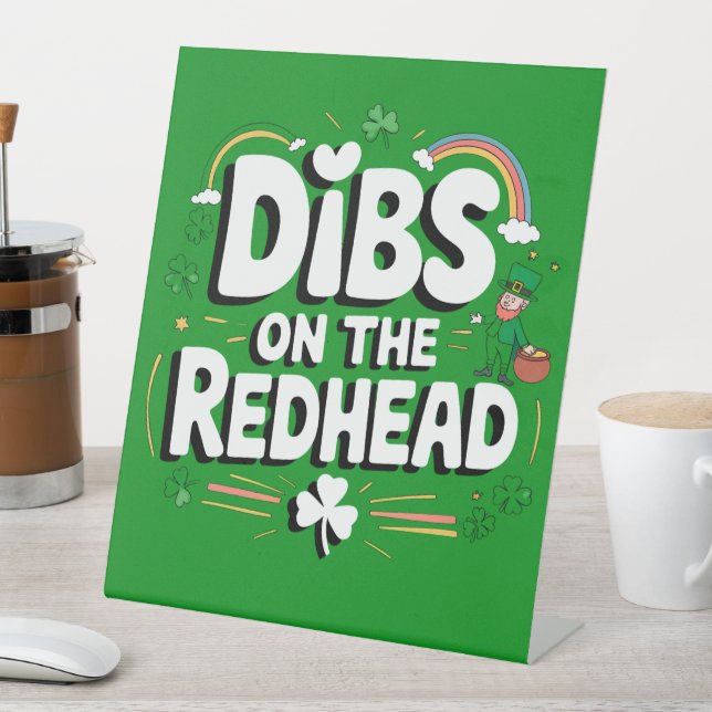 Signe De Table Dibs On The Redhead Funny St Patrick's Day (In SItu)
