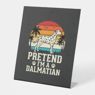 Signe De Table Fais comme si j'étais un chien rétro dalmatien