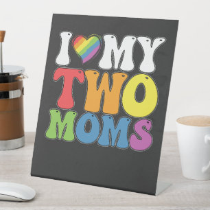 Signe De Table Fierté LGBT J'Aime Mes Deux Moms Soutien Lesbien G