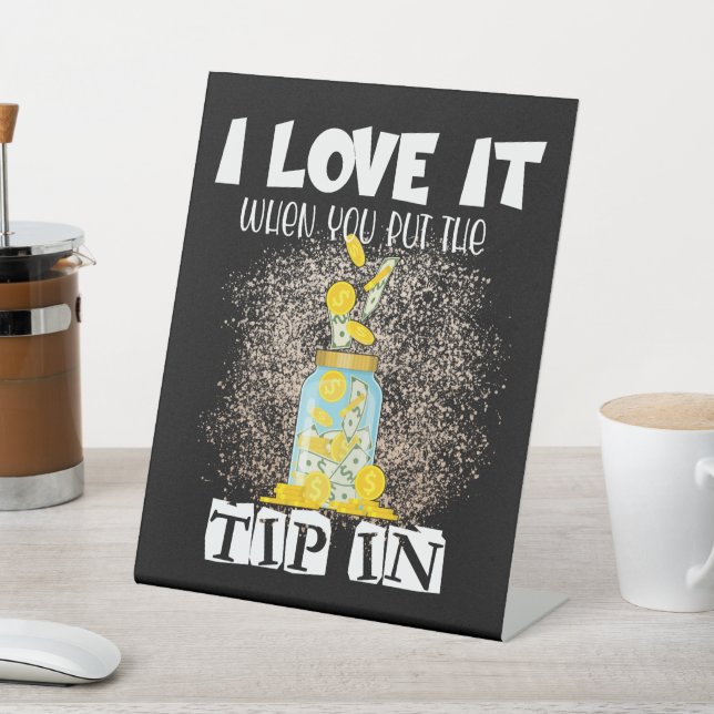 Signe De Table J'aime quand vous mettez le pourboire dans Funny B (In SItu)