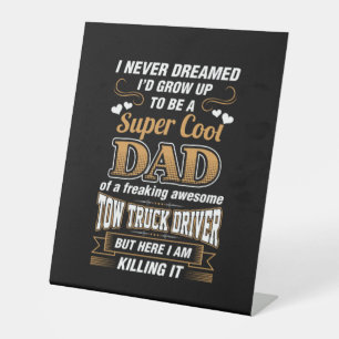 Signe De Table Jamais rêvé Super Cool Papa Truck Driver