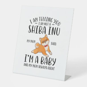 Signe De Table Je ne suis pas un Shiba Inu Ma mère dit que je sui