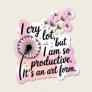 Signe De Table je pleure beaucoup mais je suis si productif c'est